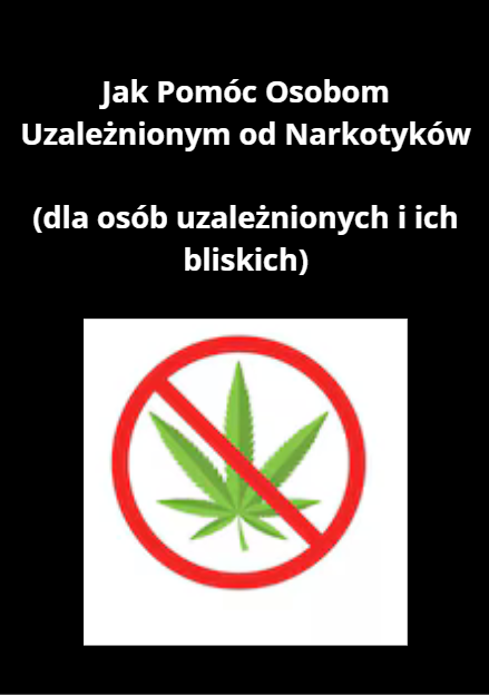 Poradnik jak pomóc osobom uzależnionym od narkotyków